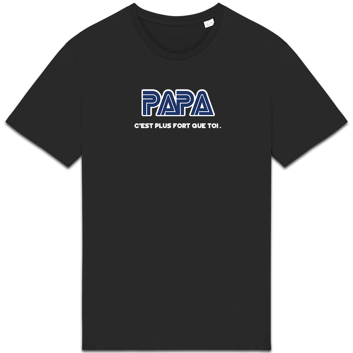 T-shirt "PAPA — C’est plus fort que toi"